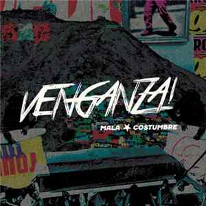 Venganza! - Mala Costumbre Album