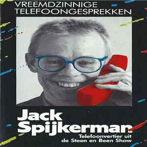 Jack Spijkerman - Vreemdzinnige Telefoongesprekken (Telefoonvertier Uit De Steen En Been Show) Album