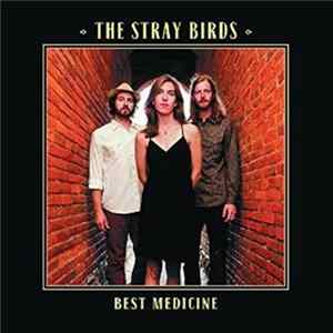 The Stray Birds - Best Medicine Album