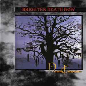 Brighter Death Now - Necrose Evangelicum Album