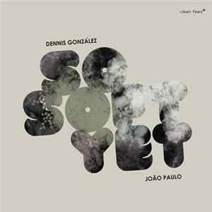 Dennis González, João Paulo - So Soft Yet Album