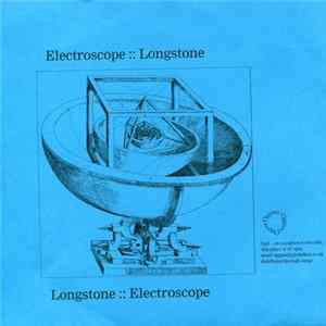 Electroscope :: Longstone - Longstone :: Electroscope Album