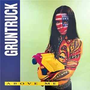 Gruntruck - Above Me Album