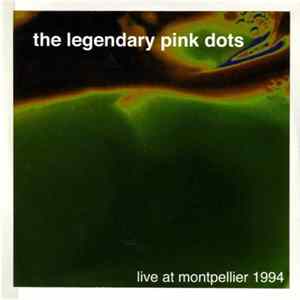 The Legendary Pink Dots - Live At Montpellier 1994 Album