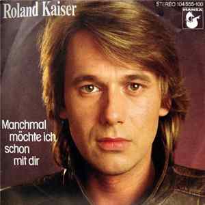 Roland Kaiser - Manchmal Möchte Ich Schon Mit Dir Album