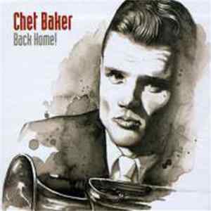 Chet Baker - Back Home! (The Complete Studio Master Takes July 56-July 59) Album