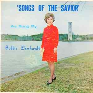 Bobbie Eberhardt - Songs Of The Savior As Sung By Bobbie Eberhardt Album