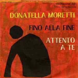 Donatella Moretti - Fino Alla Fine / Attento A Te Album