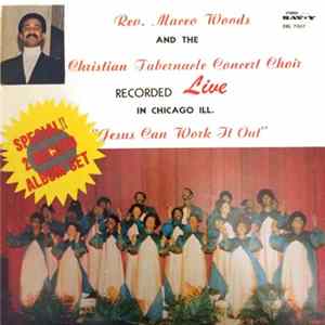 Rev. Maceo Woods And The Christian Tabernacle Concert Choir - Jesus Can Work It Out Album