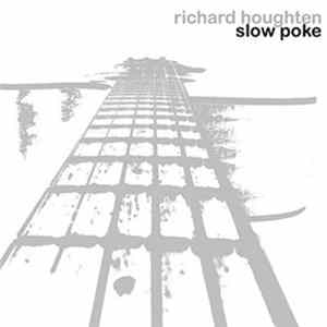 Richard Houghten - Slow Poke Album