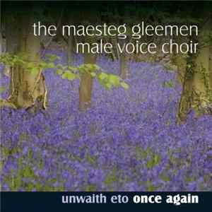 The Maesteg Gleemen Male Voice Choir - Unwaith Eto / Once Again Album
