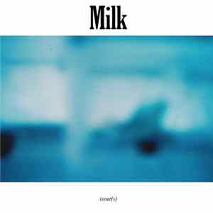 Milk - Issue(s) Album
