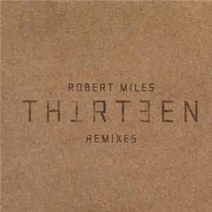 Robert Miles - Th1rt3en (Remixes) Album
