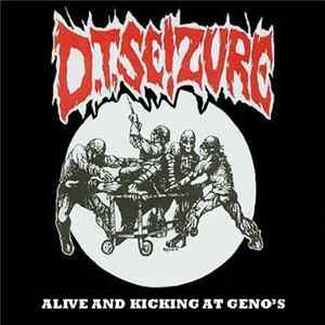 D.T. Seizure - Alive & Kicking At Geno's Album