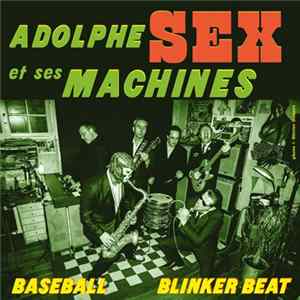 Adolphe Sex Et Ses Machines - Baseball / Blinker Beat Album