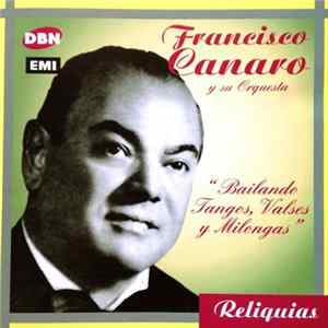Francisco Canaro Y Su Orquesta - Bailando Tangos, Valses Y Milongas Album