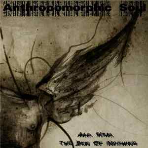 Anthropomorphic Soul - All Hail The Sun Of Nothing Album