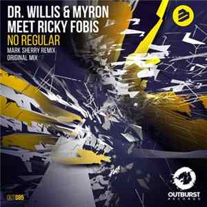 Dr. Willis & Myron Meet Ricky Fobis - No Regular Album