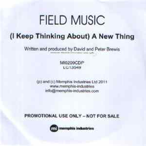 Field Music - (I Keep Thinking About) A New Thing Album