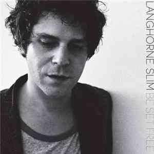 Langhorne Slim - Be Set Free Album