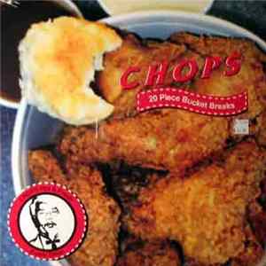 Chops - 20 Piece Bucket Breaks Album