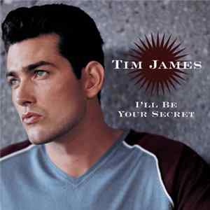 Tim James - I'll Be Your Secret / In Walks You Album