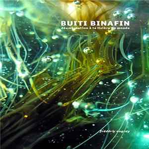 Frédéric Nogray - Buiti Binafin (Déambulation À La Lisière Du Monde) Album