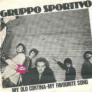 Gruppo Sportivo - My Old Cortina / My Favourite Song Album