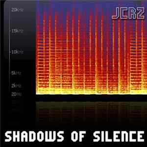 JCRZ - Shadows Of Silence Album