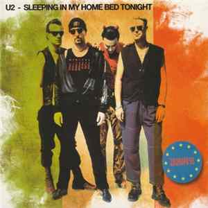 U2 - Sleeping In My Home Bed Tonight Album