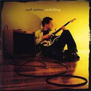 Carl Cartee - Unfailing Album