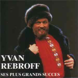 Yvan Rebroff - Ses Plus Grands Succes Album