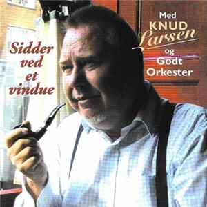 Knud Larsen Og Godt Orkester - Sidder Ved Et Vindue Album