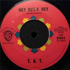 T. &. T. - Hey But-A Hey / Perfectly Proportioned Album