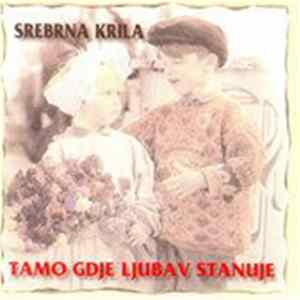 Srebrna Krila - Tamo Gdje Ljubav Stanuje Album