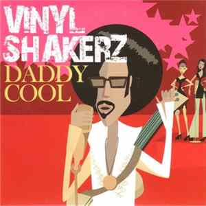 Vinylshakerz - Daddy Cool Album