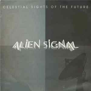 Alien Signal - Celestial Sights Of The Future Album