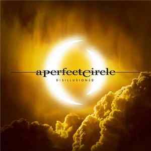 A Perfect Circle - Disillusioned Album