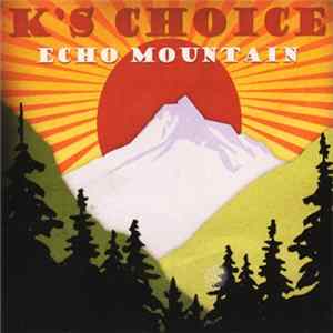 K's Choice - Echo Mountain Album