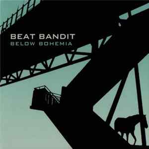 Beat Bandit - Below Bohemia Album