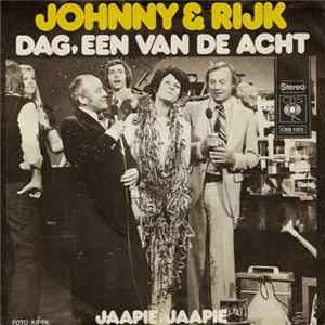 Johnny & Rijk - Dag, Een Van De Acht / Jaapie, Jaapie Album