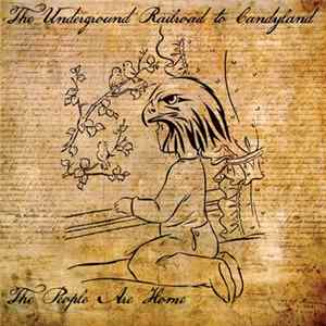 The Underground Railroad to Candyland - The People Are Home Album