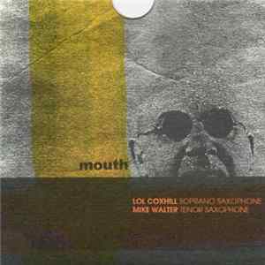 Lol Coxhill, Mike Walter - Mouth Album