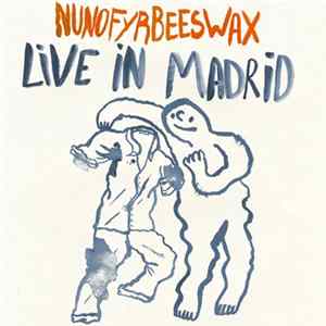 Nunofyrbeeswax - Live In Madrid Album