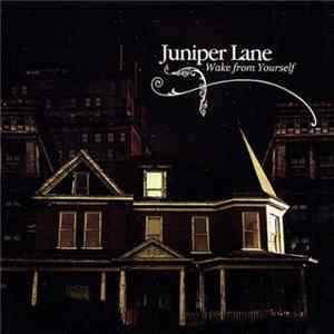 Juniper Lane - Wake From Yourself Album