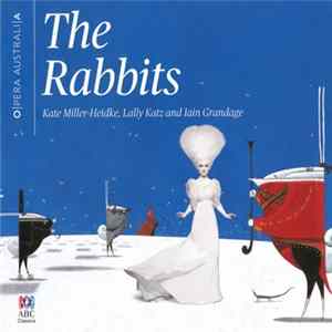 Kate Miller-Heidke, Lally Katz and Iain Grandage - The Rabbits Album