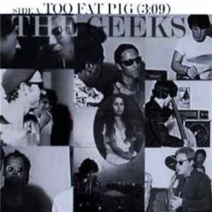 The Geeks - Too Fat Pig Album