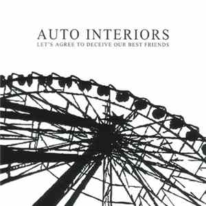 Auto Interiors - Let's Agree To Deceive Our Best Friends Album