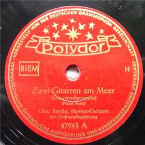 Gino Bordin Mit Orchesterbegleitung - Zwei Gitarren Am Meer / Ich Bin Heute Ja So Verliebt Album