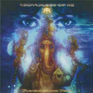 Regardless Of Me - Pleasures And Fear Album